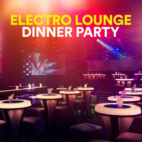 VA - Electro Lounge Dinner Party (2017)