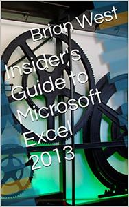 Insider's Guide to Microsoft Excel 2013
