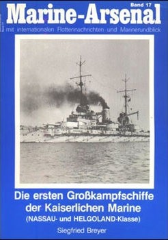 Die Ersten Grosskampschiffe der Kaiserlichen Marine (Marine-Arsenal 17)