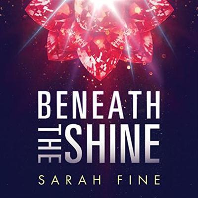 Beneath the Shine [Audiobook]