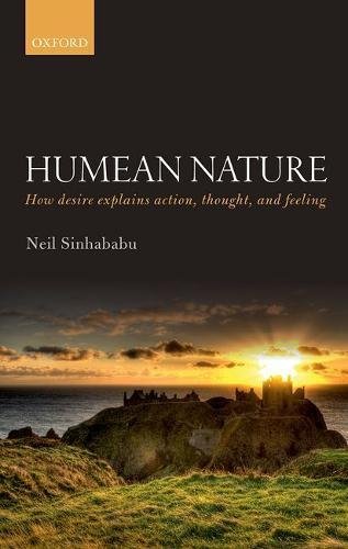 Humean Nature How desire explains action, thought, and feeling