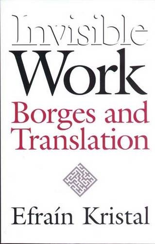 Invisible Work Borges and Translation