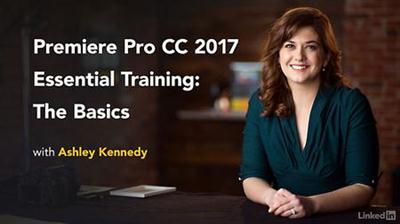 Lynda - Premiere Pro CC 2017 Essential Training The Basics