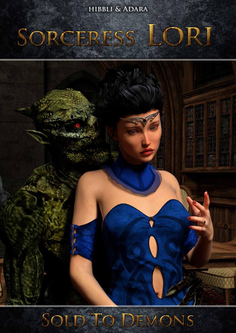 Hibbli3D – Sorceress Lori - Sold To Demons ( Story + Pics )