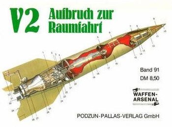 V2 Aufbruch zur Raumfahrt (Waffen-Arsenal 91)