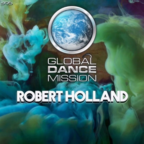 Robert Holland - Global Dance Mission 395 (2017)