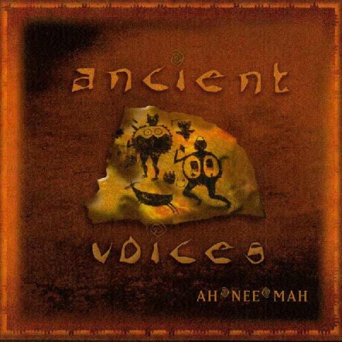 Ah Nee Mah - Ancient Voices (2001) (APE)