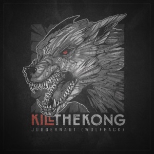 Kill The Kong - Juggernaut (Wolfpack) [Single] (2017)