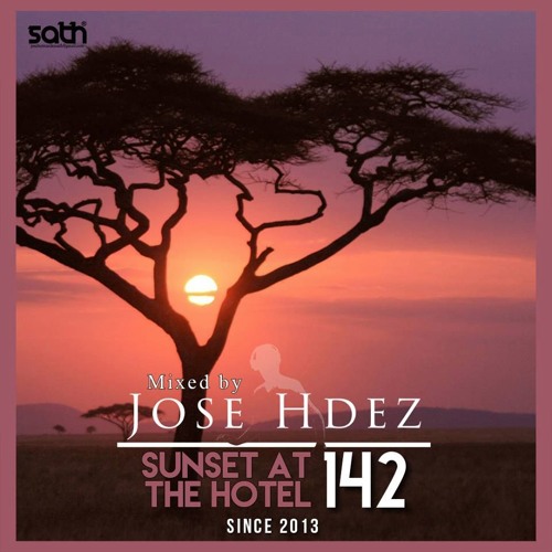 Jose Hdez - Sunset At The Hotel 142 (2017)