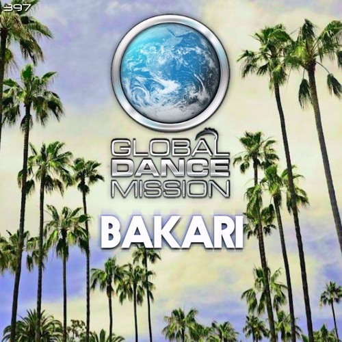 Bakari - Global Dance Mission 397 (2017)