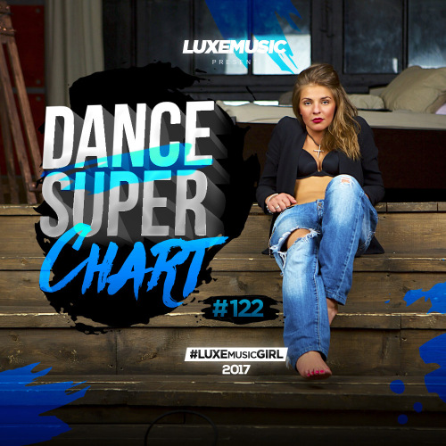 LUXEmusic - Dance Super Chart Vol.122 (2017)