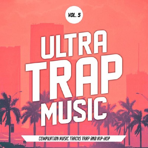 Ultra Trap Music Vol. 05 (2017)