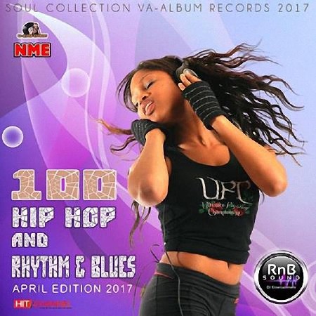 VA - 100 Hip Hop and Rhythm & Blues April Edition 2017 (2017)