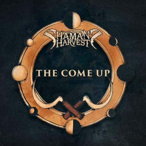 Shaman's Harvest - The Come Up (Single) (2017)
