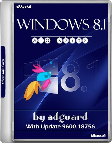 Windows 8.1 x86/x64 With Update 9600.18756 AIO 32in2 Adguard v.17.07.13 (RUS/ENG/2017)