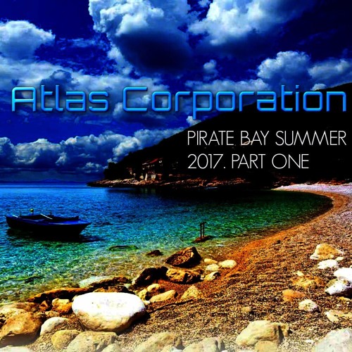 Atlas Corporation - Pirate Bay Mix Summer 2017. Part One (2017)