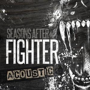 Seasons After - Fighter (Acoustic) (Single) (2017)