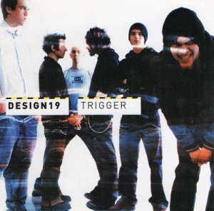 Design19 - Trigger (2002)
