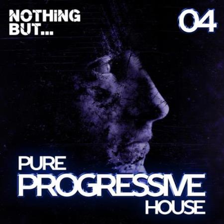 Nothing But... Progressive House, Vol. 04 (2017)