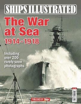 The War at Sea 1914-1918 (Ships Illustrated)