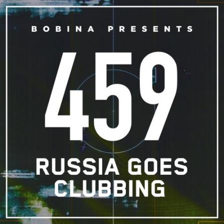 Bobina - Russia Goes Clubbing 459 (2017-07-29)