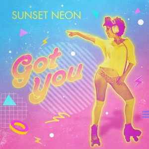 Sunset Neon - Got You (Single) (2017)