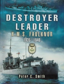 Destroyer Leader H.M.S. Faulknor 1935-1946