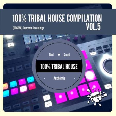 100% Tribal House Compilation, Vol. 5 (2017)