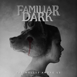 Familiar Dark - The Wolves Among Us [EP] (2017)