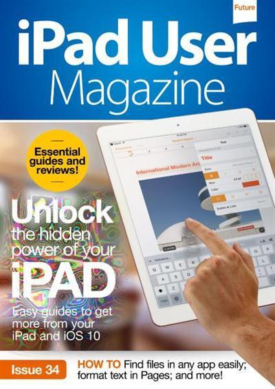 iPad User Magazine - Issue 34, 2017