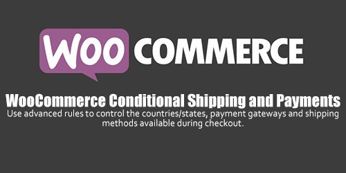WooCommerce - Conditional Shipping and Payments v1.2.8