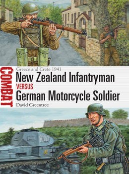 New Zealand Infantryman vs German Motorcycle Soldier: Greece and Crete 1941 (Osprey Combat 23)