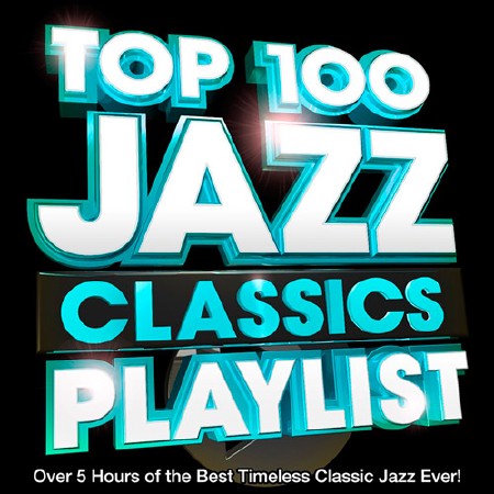 Top 100 Jazz Classics Playlist (2017)