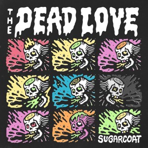 The Dead Love - Sugarcoat (Single) (2017)