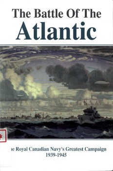 The Battle of the Atlantic: The Royal Canadian Navys Greatest Campaign 1939-1945