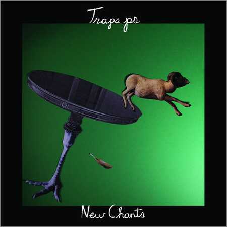 Traps Ps - New Chants (LP) (2018)