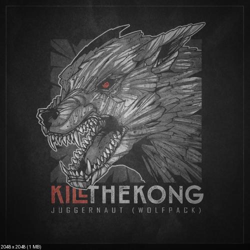 Kill The Kong - Juggernaut (Wolfpack) (Single) (2017)