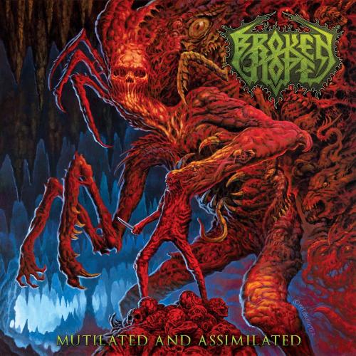Broken Hope - Mutilated And Assimilated (2017)