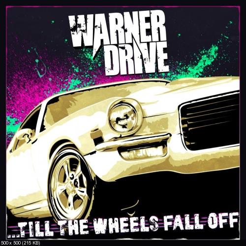Warner Drive - Till the Wheels Fall Off (2017)
