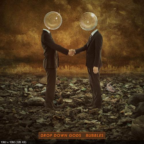 Drop Down Gods - Bubbles (2017)