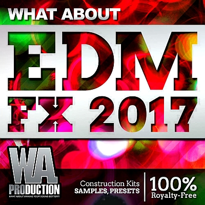 WA Production What About: EDM FX 2017 (WAV)