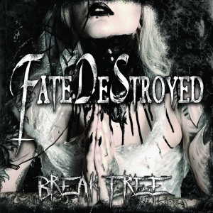 Fate DeStroyed - Break Free [Single] (2018)